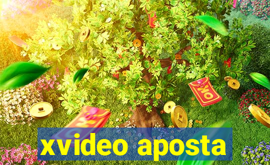 xvideo aposta